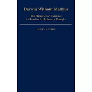 Darwin Without Malthus: The Struggle for Existence in Russian Evolutionary Thought