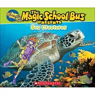 Sea Creatures: A Nonfiction Companion to the Original Magic School Bus Series