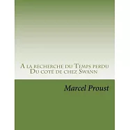 A La Recherche Du Temps Perdu / in Search of Lost Time: Du Cote De Chez Swann