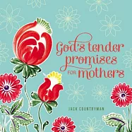 God&rsquo;s Tender Promises for Mothers
