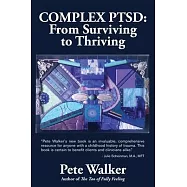 Complex PTSD: From Surviving to Thriving: A Guide and Map for Recovering from Childhood Trauma