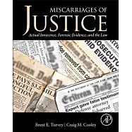 Miscarriages of Justice: Actual Innocence, Forensic Evidence, and the Law