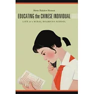 Educating the Chinese Individual: Life in a Rural Boarding School