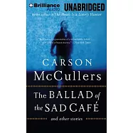 The Ballad of the Sad Caf&eacute; and Other Stories