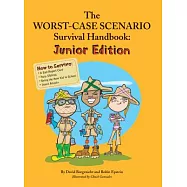The Worst Case Scenario Survival Handbook: Junior Edition