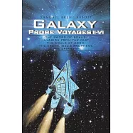 Galaxy Probe Voyages Ii-vi: The Sword of Bokus, Invasion from the Past, the Souls of Edom, the Archangel&rsquo;s Prophecy