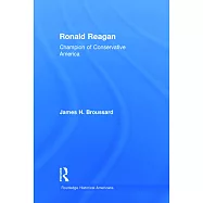 Ronald Reagan: Champion of Conservative America