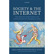 Society and the Internet: How Networks of Information and Communication are Changing Our Lives