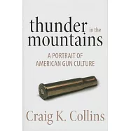 Thunder in the Mountains: A Portrait of American Gun Culture