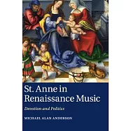 St Anne in Renaissance Music: Devotion and Politics