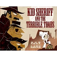 Kid Sheriff and the Terrible Toads
