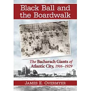 Black Ball and the Boardwalk: The Bacharach Giants of Atlantic City, 1916-1929