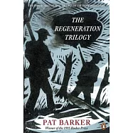 The Regeneration Trilogy: Regeneration / The Eye in the Door / The Ghost Road