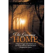 The Journey Home: A Woman’s Struggle With Alcoholism and the Message of Recovery That She Spread Throughout Her Country