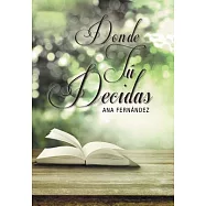 D O N D E T Ú D E C I D a S