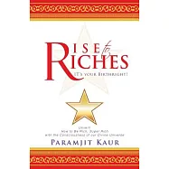 Rise to Riches: It&rsquo;s Your Birthright!