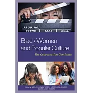 Black Women and Popular Culture: The Conversation Continues