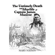 The Untimely Death and Afterlife of Captain James Munroe