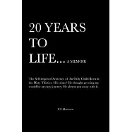 20 Years to Life: The Self-Imposed Sentence of an Only Child Born in the Dirty Thirties