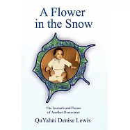 A Flower in the Snow: The Journals and Poems of Another Overcomer