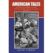 American Tales: Stories of America&rsquo;s Past for the Young People of Today