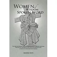 Women of Wisdom Spoken Word: The Code-One Powerful Words of Encouragement To Rekindle Your Heart and Soul with the Word