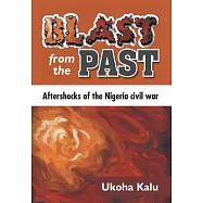 Blast from the Past: Aftershocks of the Nigeria Civil War