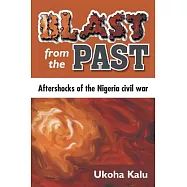 Blast from the Past: Aftershocks of the Nigeria Civil War