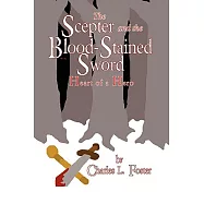 The Scepter and the Blood-stained Sword: Heart of a Hero