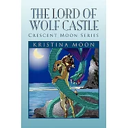 The Lord of Wolf Castle: Crescent Moon Series