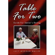 Table for Two: Guide for Senior&rsquo;s Dating
