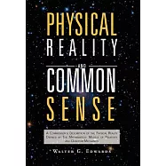 Physical Reality and Common Sense: A Commonsense Description of the Physical Reality Defined by the Mathematical Models