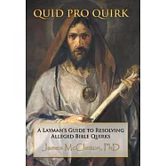 Quid Pro Quirk: A Layman’s Guide to Resolving Alleged Bible Quirks