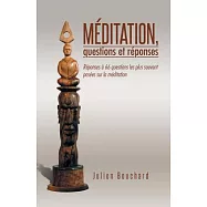 M&eacute;ditation, Questions Et R&eacute;ponses: R&eacute;ponses &Agrave; 66 Questions Les Plus Souvent Pos&eacute;es Sur La M&eacute;ditation