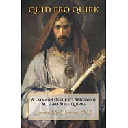 Quid Pro Quirk: A Layman’s Guide to Resolving Alleged Bible Quirks