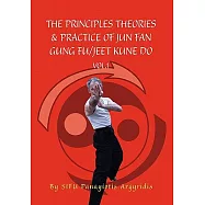 The Principles Theories & Practice of Jun Fan Gung Fu/Jeet Kune Do
