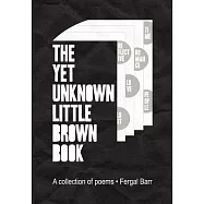The Yet Unknown Little Brown Book: A Collection of Poems