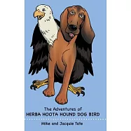 The Adventures of Herba Hoota Hound Dog Bird