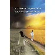 Le Chemin D&rsquo;&eacute;pines Ou La Route Pav&eacute;e D&rsquo;or?