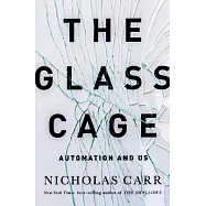 The Glass Cage: Automation and Us