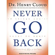 Never Go Back: 10 Things You&rsquo;ll Never Do Again
