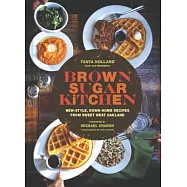 Brown Sugar Kitchen: New-Style, Down-Home Recipes from Sweet West Oakland