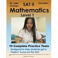 Dr. John Chung&rsquo;s SAT II Math: Level 1: 10 Tests