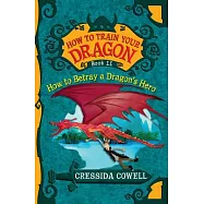How to Train Your Dragon: How to Betray a Dragon’s Hero