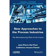 New Appoaches in the Process Industries: The Manufacturing Plant of the Future