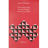 The Strange Gospel: Narrative Design and Point of View in John