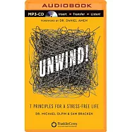 Unwind!: 7 Principles for a Stress-Free Life