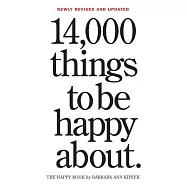 14,000 Things to Be Happy About: The Happy Book