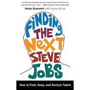 Finding the Next Steve Jobs: How to Find, Keep, and Nurture Creative Talent
