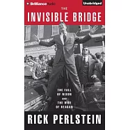 The Invisible Bridge: The Fall of Nixon and the Rise of Reagan, Library Edition